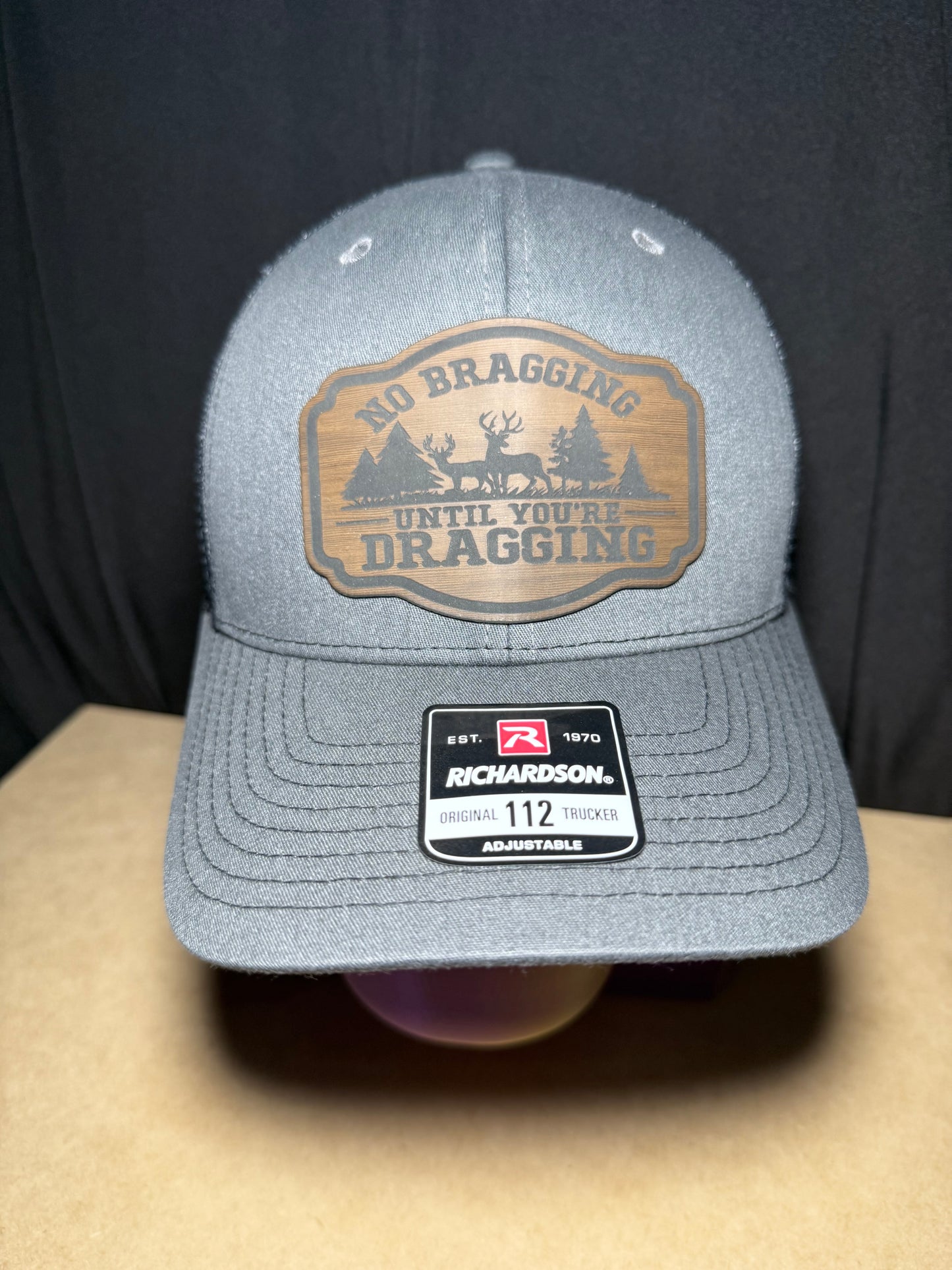 NO BRAGGING UNTIL YOU”RE DRAGGING