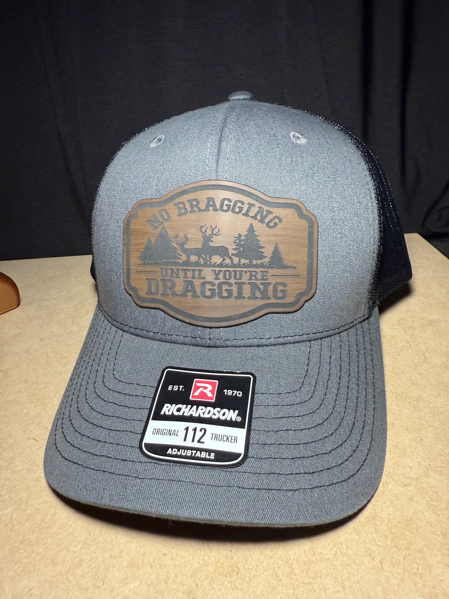 NO BRAGGING UNTIL YOU”RE DRAGGING