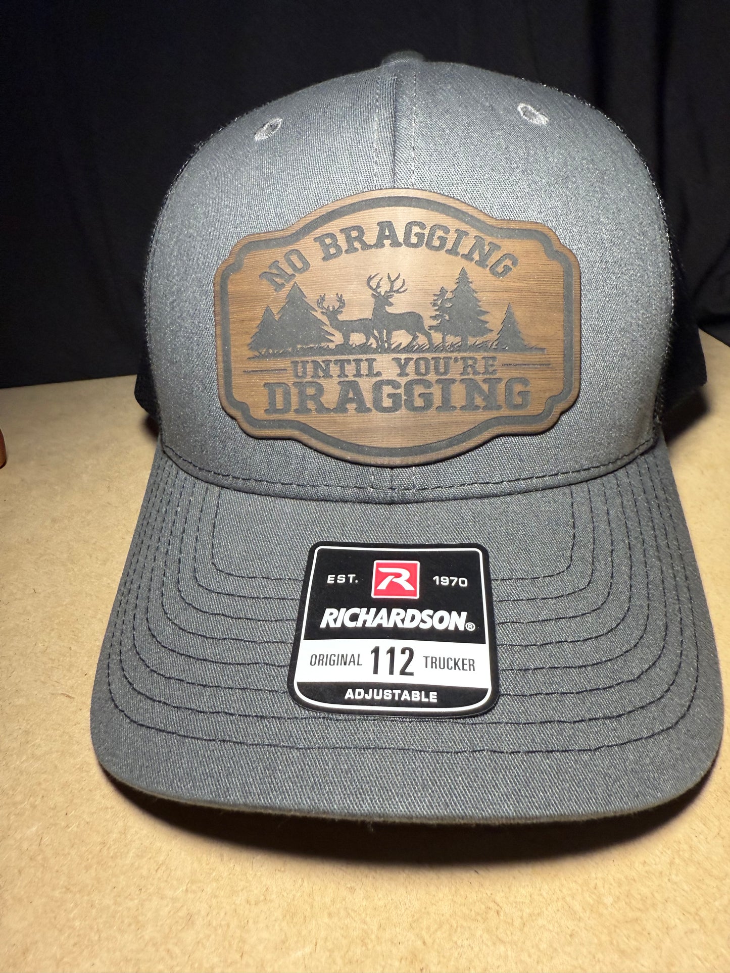 NO BRAGGING UNTIL YOU”RE DRAGGING